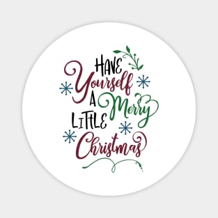 Have yourself a merry little Christmas Magnet